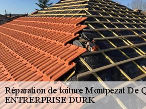 Réparation de toiture  montpezat-de-quercy-82270 ENTRERPRISE DURK
